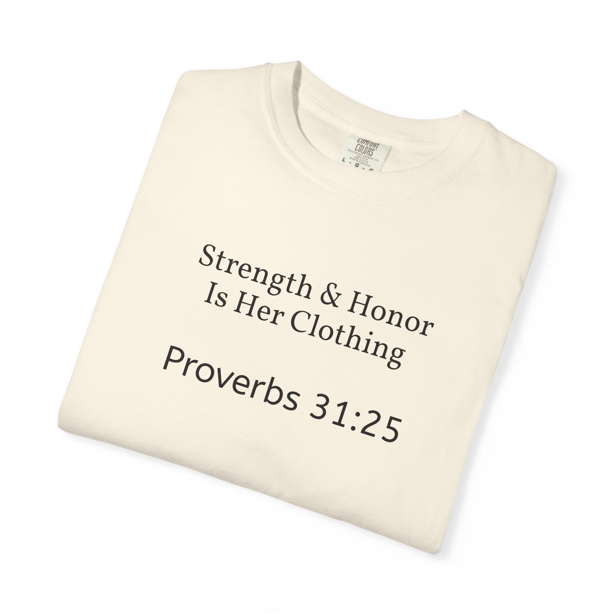 Proverbs 31:25 "Strength & Honor Is Her Clothing" T-Shirt — Inspirational Christian Tee