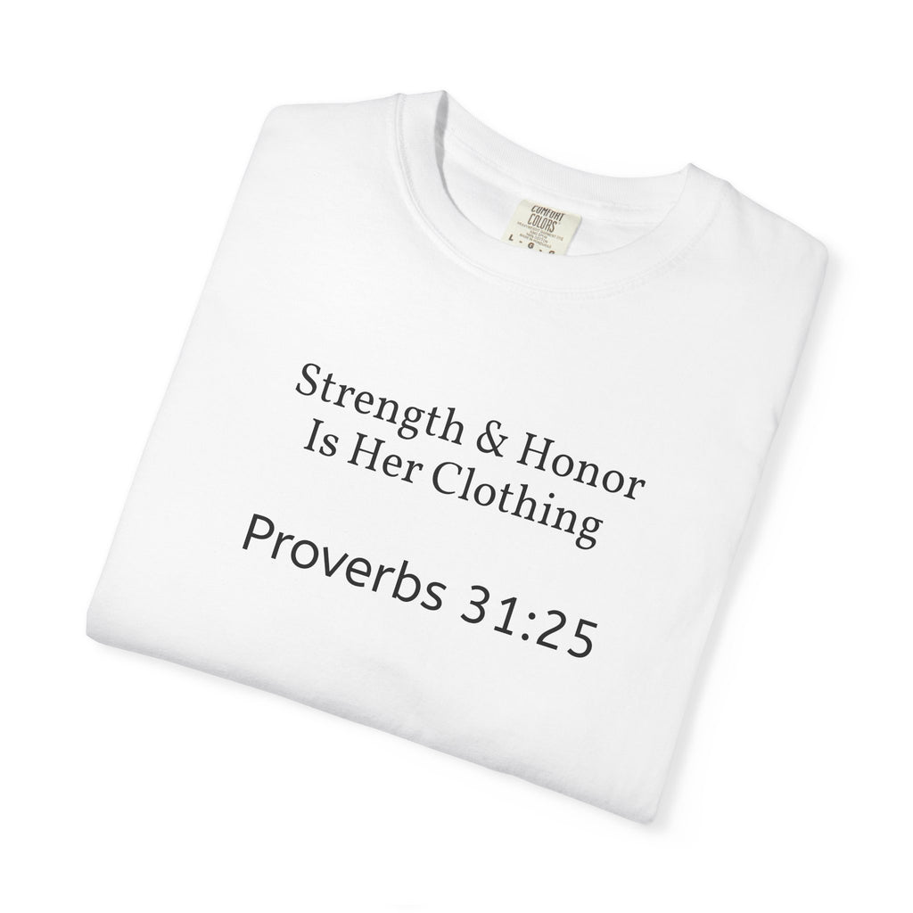Proverbs 31:25 "Strength & Honor Is Her Clothing" T-Shirt — Inspirational Christian Tee