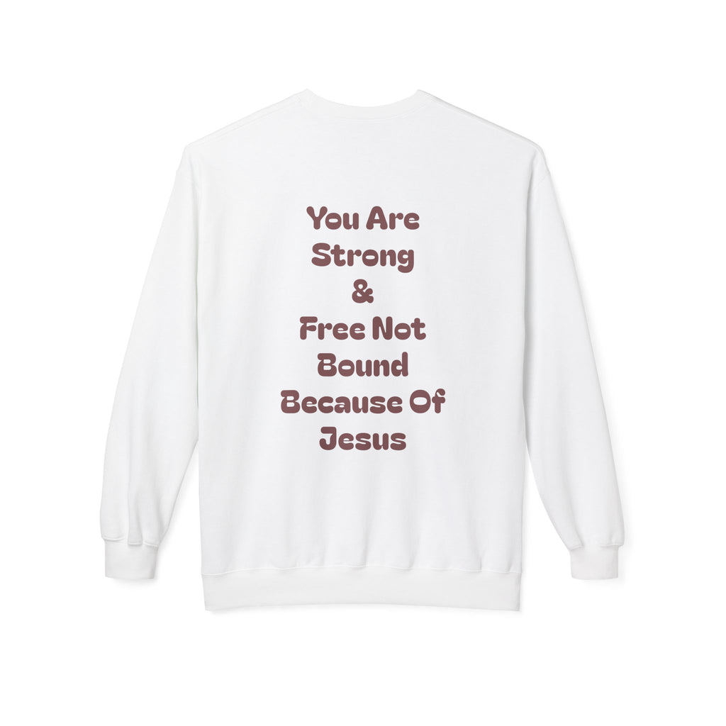 Strong & Free Crewneck Sweatshirt — "You Are Strong & Free Not Bound" Inspirational Pullover