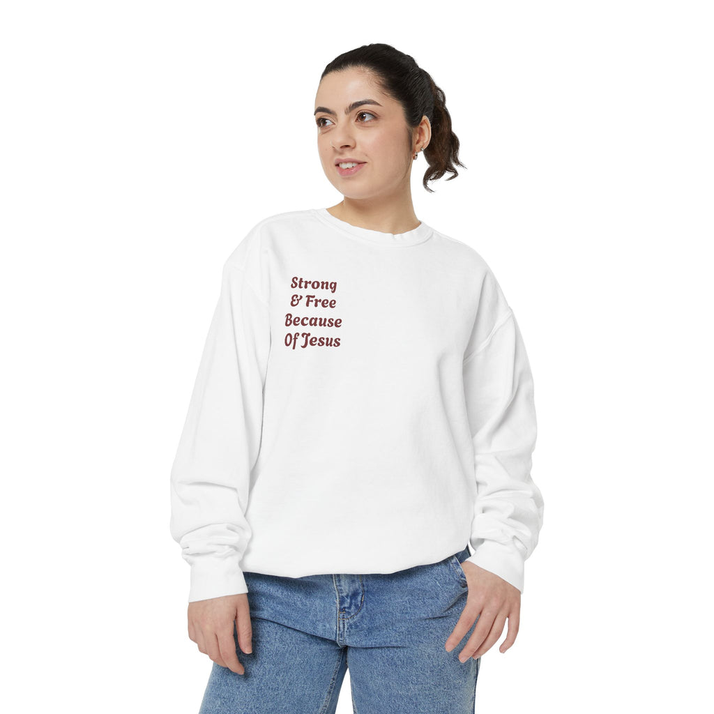 Strong & Free Because of Jesus Sweatshirt