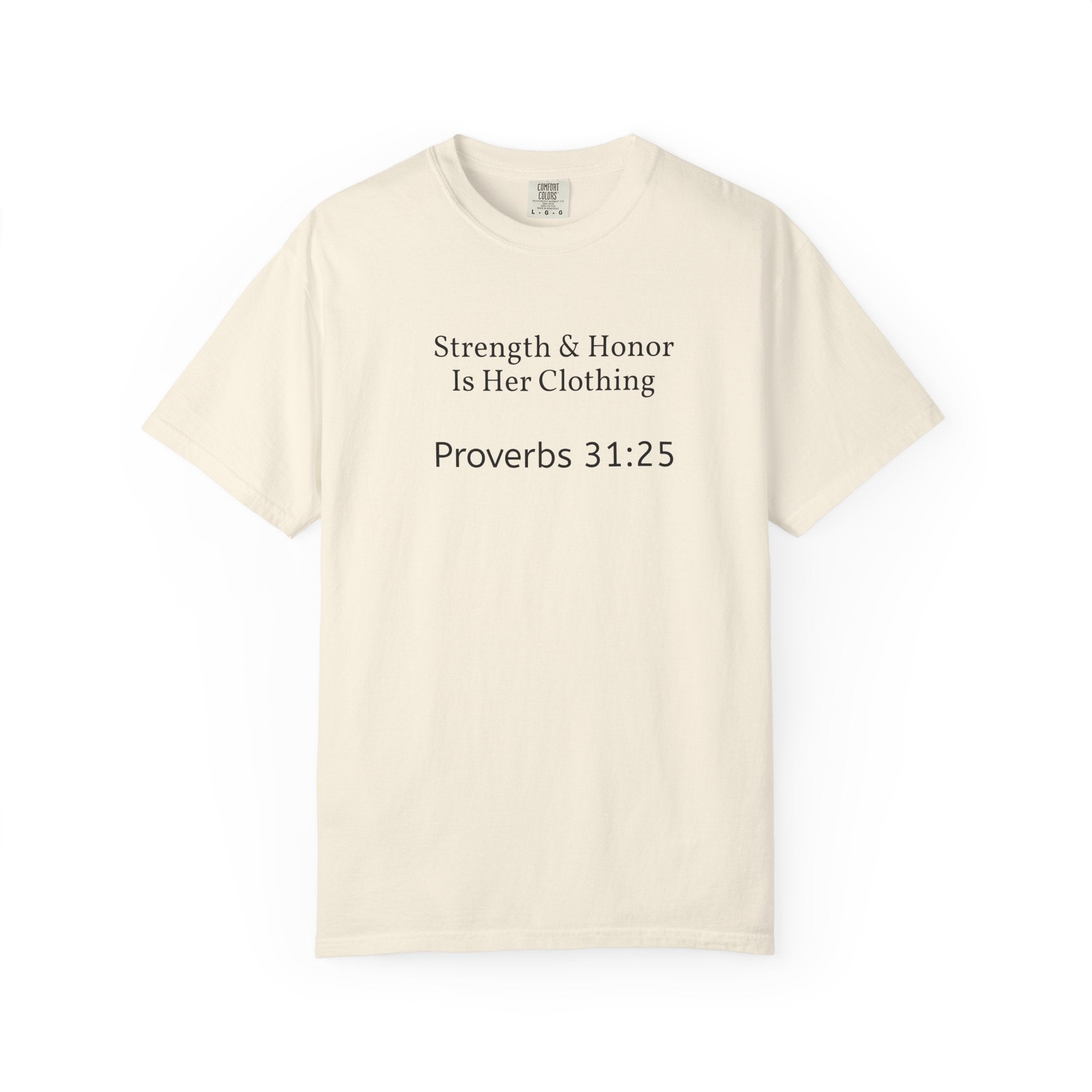Proverbs 31:25 "Strength & Honor Is Her Clothing" T-Shirt — Inspirational Christian Tee