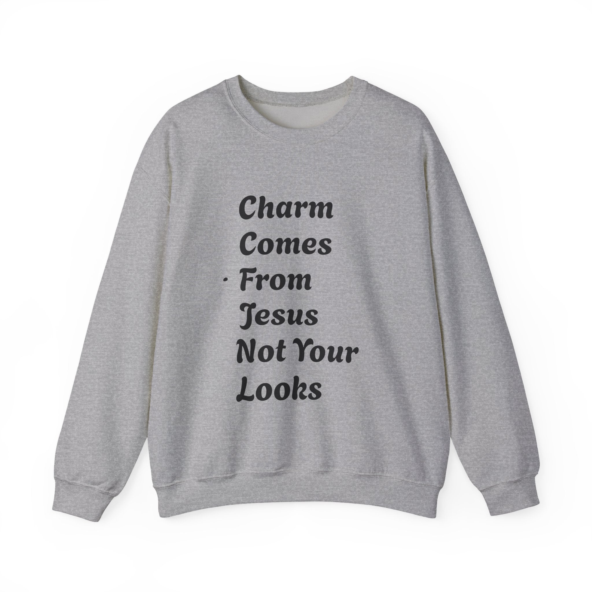 Charm Comes From Jesus Not From Looks — Faith Crewneck Christian Gospel Pullover