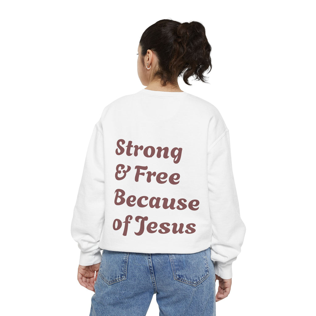 Strong & Free Because of Jesus Sweatshirt