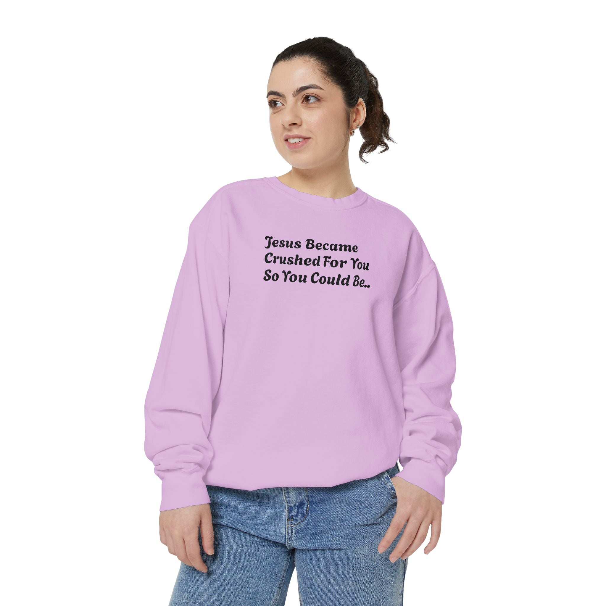 Christian Sweatshirt — "Jesus Became Crushed For You" Inspirational Crewneck