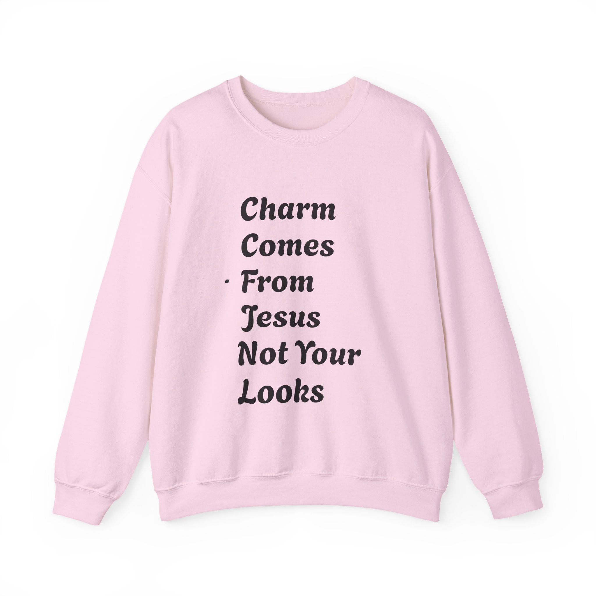 Charm Comes From Jesus Not From Looks — Faith Crewneck Christian Gospel Pullover